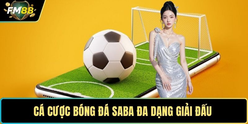 Thể Thao Saba – Sân Chơi Đỉnh Cao Cho Dân Đam Mê Cá Cược 3 Cá cược bóng đá Saba đa dạng giải đấu
