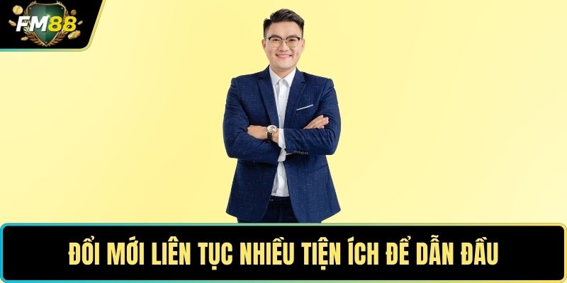 CEO Nathan Đỗ Định Hình FM88 Trên Bản Đồ Giải Trí Số 4 Đổi mới liên tục nhiều tiện ích để dẫn đầu