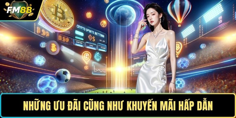 Thể Thao FM88- Đỉnh Cao Cá Cược Thể Thao Chuyên Nghiệp 4 Những ưu đãi cũng như khuyến mãi hấp dẫn