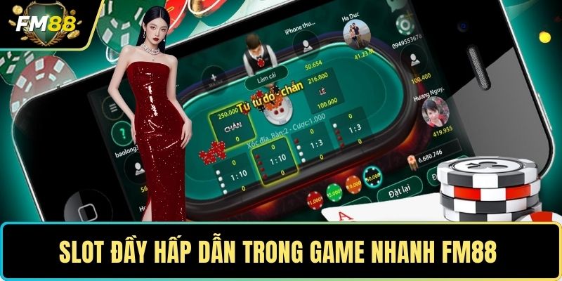 Game Nhanh FM88 Trải Nghiệm Tốc Độ Thắng Nhanh Mỗi Ngày 3 Slot đầy hấp dẫn trong Game nhanh FM88