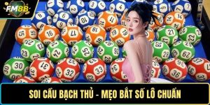 Soi cầu bạch thủ