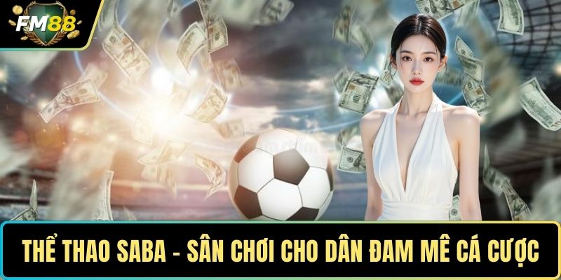 Thể Thao Saba – Sân Chơi Đỉnh Cao Cho Dân Đam Mê Cá Cược 1 Thể thao Saba