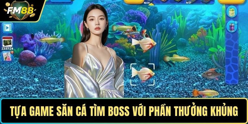 Bắn Cá FM88 - Tựa Game Săn Mồi Online Giải Trí Lôi Cuốn 2 Tựa game săn cá tìm boss với phần thưởng khủng